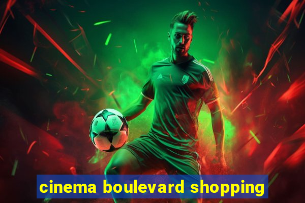 cinema boulevard shopping